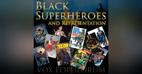 e46. Black Superheroes and Representation