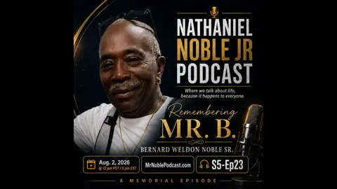 Honoring Mr B. (Bernard Weldon Noble Sr.  2/26/1950 - 6/5/2026)