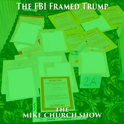 The Mike Church Show-The FBI Framed Trump