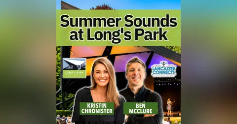 Summer Sounds & Community Spirit at Long's Park Featuring Kristin Chronister - Episode 253