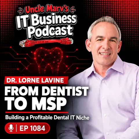 From Dentist to MSP: Building a Profitable Dental IT Niche (EP 1085)