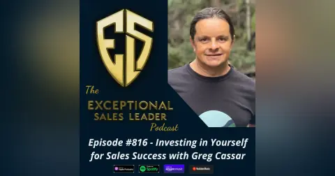 Investing in Yourself for Sales Success with Greg Cassar
