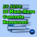 EP #054: Top 12 Must-Have Concrete Industry Resources Every Contractor Needs to Know!