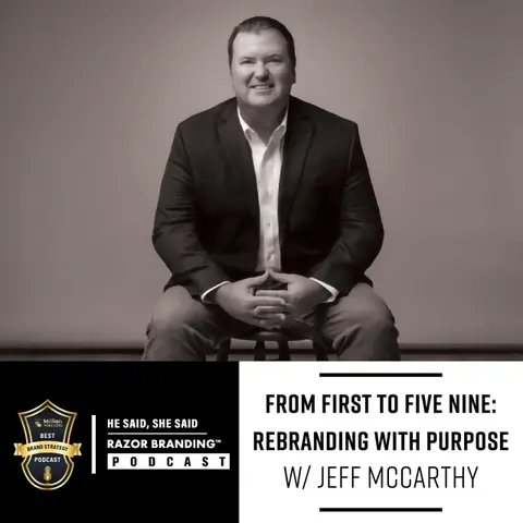 From First to Five Nine: Rebranding with Purpose w/ Jeff McCarthy