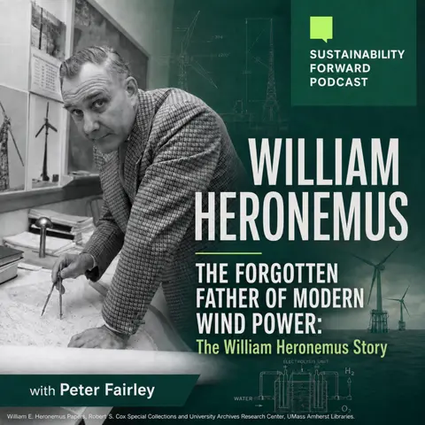 S4E14: The Forgotten Father of Modern Wind Power: The William Heronemus Story