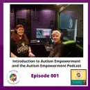 Ep. 1: Welcome to the Autism Empowerment Podcast