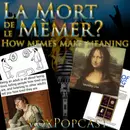 e390. La Mort de le Mèmer? How memes make meaning