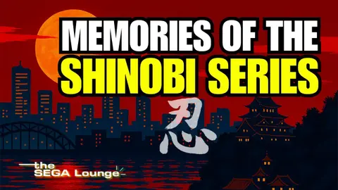 Memories of the SHINOBI Series (Ep. 270)