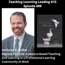 Anthony R. Reibel - Beyond PLC Lite: Evidence-Based Teaching and Learning in a Professional Learning Community at Work - 699