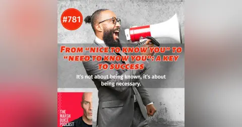 781.From "Nice to Know You" to "Need to Know You": A Key to Success