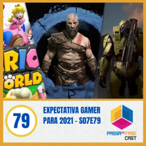 Expectativa gamer para 2021 – S07E79