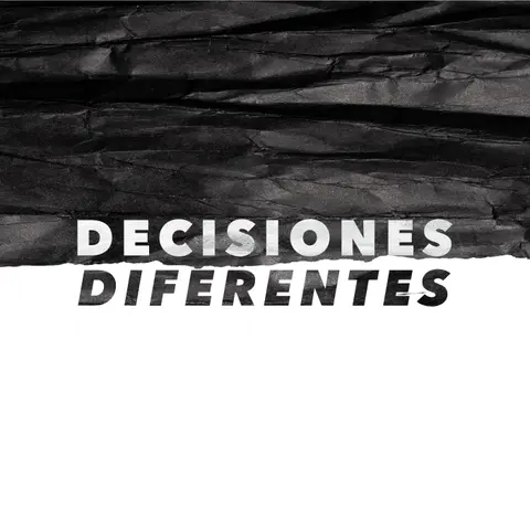 Decisiones Diferentes | Parte 4