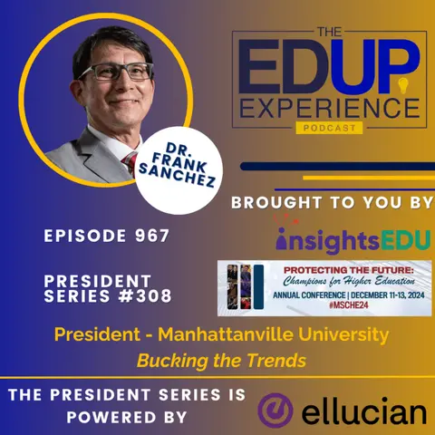 967: Bucking the Trends - with Dr. Frank Sanchez, President, Manhattanville University