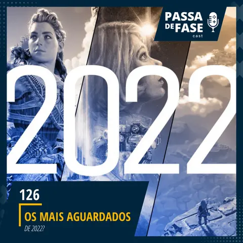 Os games mais aguardados de 2022 | E126