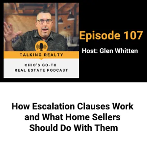 How Escalation Clauses Work and What Home Sellers Should Do With Them | Episode 107