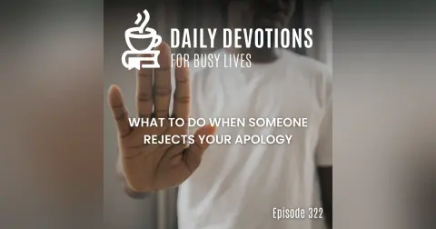 What to Do When Someone Rejects Your Apology