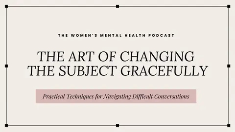 The Art of Changing the Subject Gracefully: Practical Techniques for Navigating Difficult Conversations