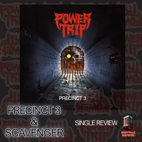 Power Trip - Precinct 3 & Scavenger - Singles Review