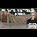 851. The Only 3 Things You Can Control