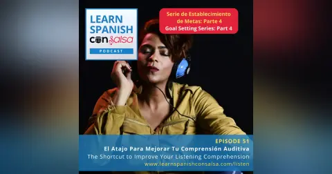 El atajo para mejorar tu comprensión auditiva (The Shortcut to Improve Your Listening Comprehension) ♫ 51