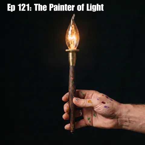 Ep 121: The Painter of Light