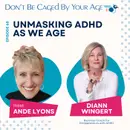 EP 68 Unmasking ADHD as We Age