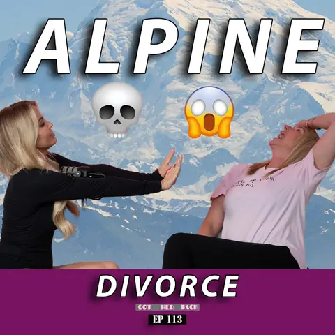 Ep 113: He Left Her on a Mountain to Die! | #gotherbackpodcast