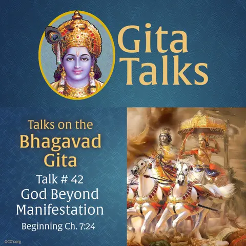 Gita Talk 42–God Beyond Manifestation