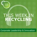 This Week in Recycling: Corporate Leadership & Innovation