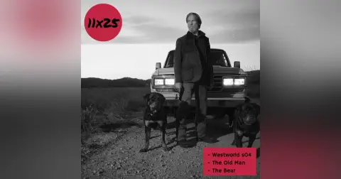 s11e25: El señorín (Westworld, The Old Man, The Bear)