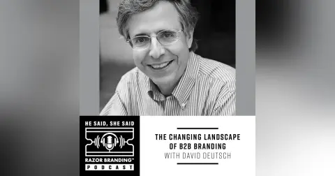 The Changing Landscape of B2B Branding with David Deutsch