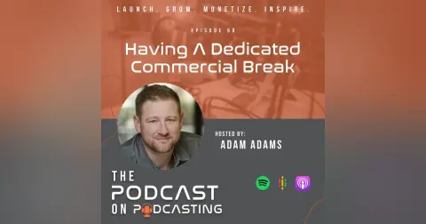 Ep90: Having A Dedicated Commercial Break