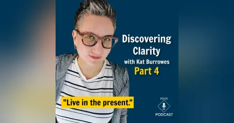Discovering Clarity to Design a Life You Love with Kat Burrowes | Pt 4