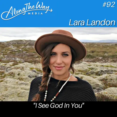 “I See God In You” -  Lara Landon AlongTheWay 92