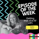 Getting Inclusive AF with Sheryl Daija