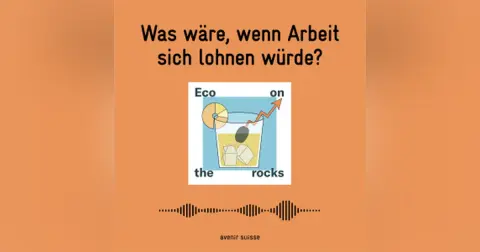 Was wäre, wenn Arbeit sich lohnen würde?