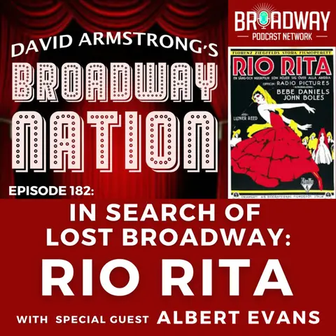 Episode 181: In Search of Lost Broadway: RIO RITA