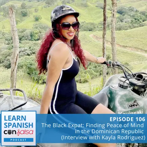 The Black Expat: Finding Peace of Mind in the Dominican Republic (Interview with Kayla Rodriguez) ♫ 106
