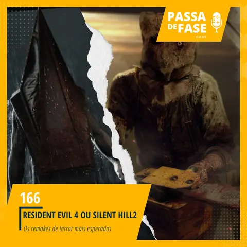 #166 | Resident Evil 4 e Silent Hill 2 Remake