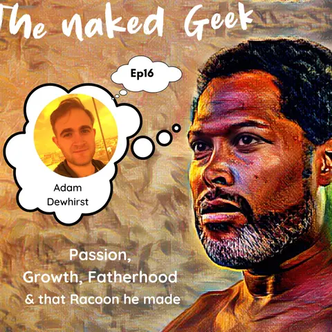 Adam Dewhirst - Passion, Growth & Fatherhood