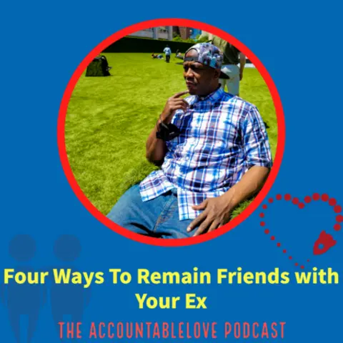 Four Ways To Remain Friends With Your Ex