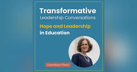 Hope and Leadership in Education with Gwendolyn Freed