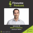 EP 86: Mario Ciabarra, Quantum Metric