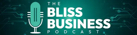 The Bliss Business Podcast