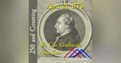 April 21, 1775: We Can Confiscate Arms, Too