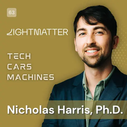 63. Nicholas Harris, Ph.D., Founder & CEO, Lightmatter