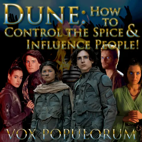 e189. Dune: How to Control the Spice & Influence People