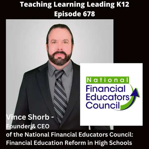 Vince Shorb - Founder & CEO of the National Financial Educators Council: Financial Education Reform in High Schools - 678
