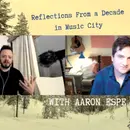 Reflections From a Decade in Music City (with Aaron Espe)