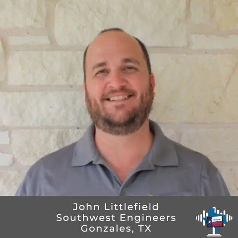 EP-31 John Littlefield of Southwest Engineers, Gonzales, TX